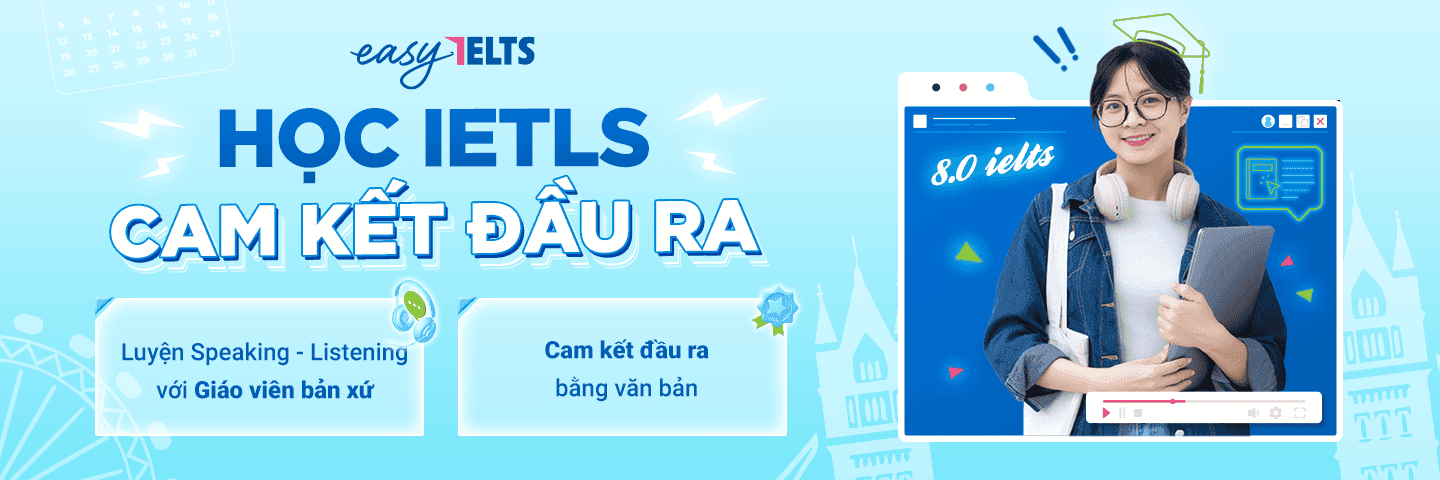 Easy IELTS - Học IELTS cam kết đầu ra
